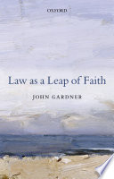 Law as a leap of faith : essays on law in general /