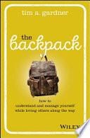 The backpack : how to understand and manage yourself while loving others along the way /