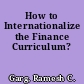 How to Internationalize the Finance Curriculum?