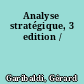 Analyse stratégique, 3 edition /