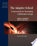Adaptive school a sourcebook for developing collaborative groups.