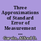 Three Approximations of Standard Error of Measurement An Empirical Approach /
