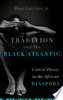 Tradition and the Black Atlantic : Critical Theory in the African Diaspora.