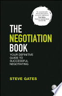 The negotiation book : your definitive guide to successful negotiating /