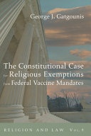 The constitutional case for religious exemptions from federal vaccine mandates /