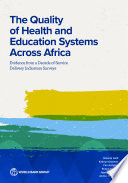 The quality of health and education systems across Africa : evidence from a decade of service delivery indicators surveys /