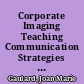 Corporate Imaging Teaching Communication Strategies for Reaching Internal and External Publics /