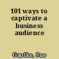 101 ways to captivate a business audience