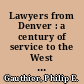 Lawyers from Denver : a century of service to the West and the nation : a centennial history of the University of Denver, College of Law, 1892-1992 /