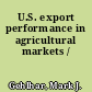 U.S. export performance in agricultural markets /