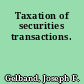 Taxation of securities transactions.