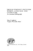 French feminist criticism : women, language, and literature : an annotated bibliography /