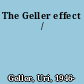 The Geller effect /