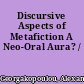 Discursive Aspects of Metafiction A Neo-Oral Aura? /