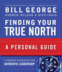 Finding your true north : a personal guide /