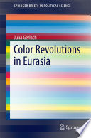 Color revolutions in Eurasia /