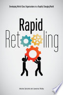 Rapid retooling : developing world-class organizations in a rapidly changing world /