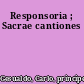 Responsoria ; Sacrae cantiones