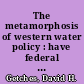 The metamorphosis of western water policy : have federal laws and local decisions eclipsed the states' role? /