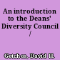 An introduction to the Deans' Diversity Council /