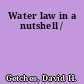Water law in a nutshell /