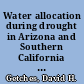 Water allocation during drought in Arizona and Southern California : legal and institutional responses /
