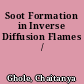 Soot Formation in Inverse Diffusion Flames /
