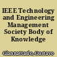 IEEE Technology and Engineering Management Society Body of Knowledge (TEMSBOK).