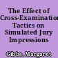 The Effect of Cross-Examination Tactics on Simulated Jury Impressions