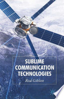 Sublime communication technologies