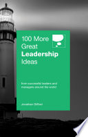 100 more great leadership ideas : from successful leaders and managers around the world /