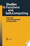 Fuzzy sets in the management of uncertainty /