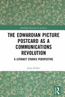 The Edwardian picture postcard as a communications revolution : a literacy studies perspective /