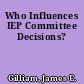 Who Influences IEP Committee Decisions?