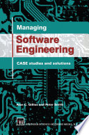 Managing software engineering CASE studies and solutions /