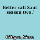 Better call Saul season two /