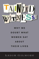 Tainted witness : why we doubt what women say about their lives /