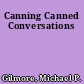 Canning Canned Conversations