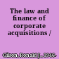 The law and finance of corporate acquisitions /