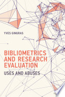 Bibliometrics and research evaluation : uses and abuses /