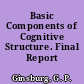 Basic Components of Cognitive Structure. Final Report