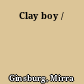 Clay boy /