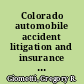 Colorado automobile accident litigation and insurance handbook /