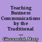 Teaching Business Communications by the Traditional Writing and the Word Processing Methods A Comparison /