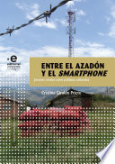 Entre el azadón y el smartphone : jóvenes rurales entre políticas culturales /