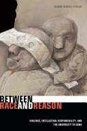 Between race and reason : violence, intellectual responsibility, and the university to come /
