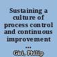 Sustaining a culture of process control and continuous improvement : the roadmap for efficiency and operational excellence /