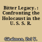 Bitter Legacy. : Confronting the Holocaust in the U. S. S. R.