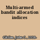 Multi-armed bandit allocation indices