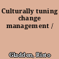 Culturally tuning change management /